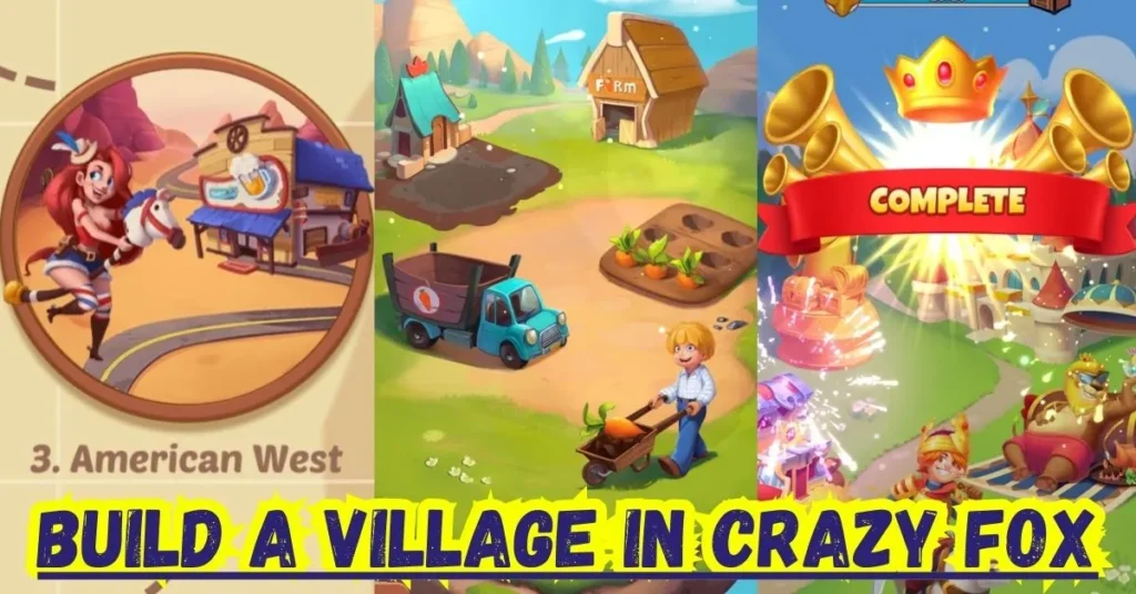 How to build a village in crazy fox