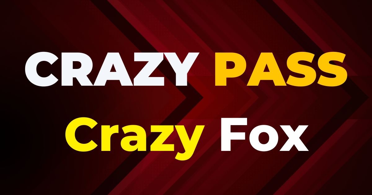 Crazy Fox Crazy Pass Guide