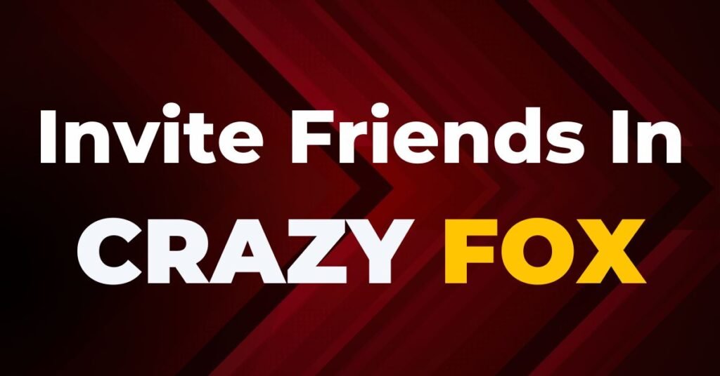 Invite Friends In Crazy Fox