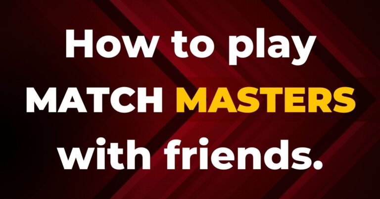 How to play match masters with friends